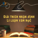 Giải thích nhận định Lí luận văn học