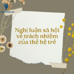 Nghị luận xã hội về trách nhiệm của thế hệ trẻ