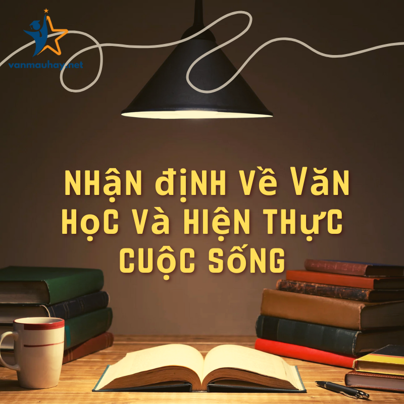 Tuyển chọn 20+ nhận định về Văn học và hiện thực cuộc sống