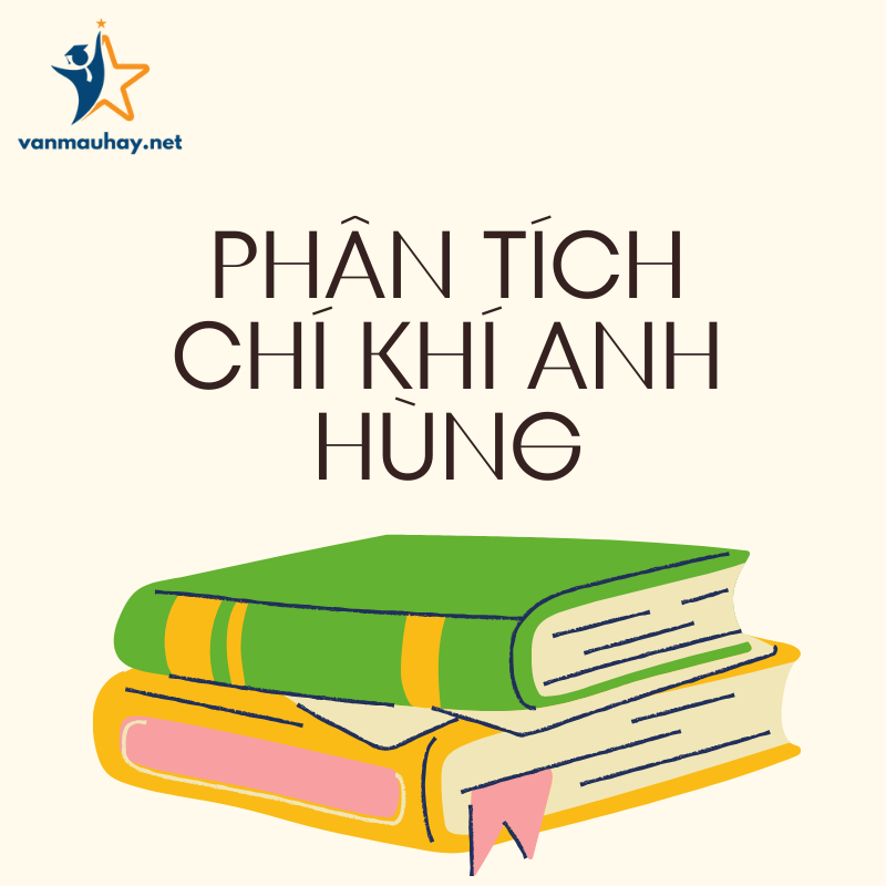 Phân tích Chí khí anh hùng – Nguyễn Du ( trích Truyện Kiều)