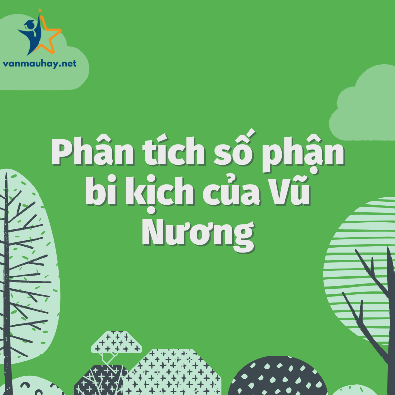 phân tích số phận bi kịch của vũ nương