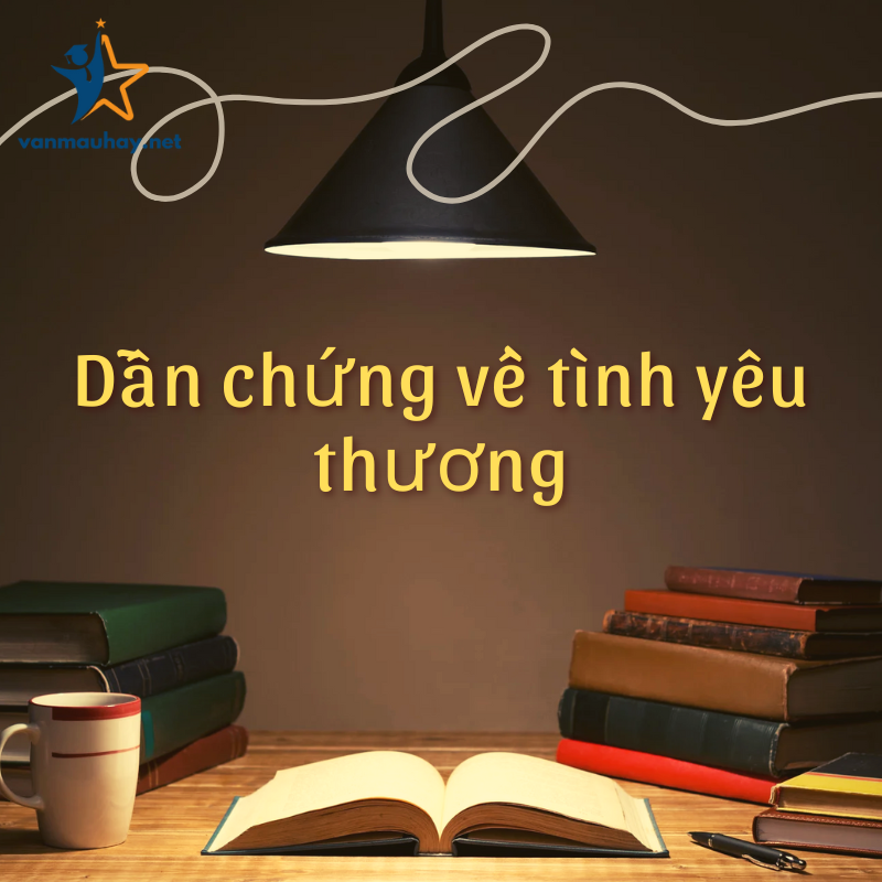 15+ dẫn chứng về tình yêu thương hay cập nhập mới nhất 
